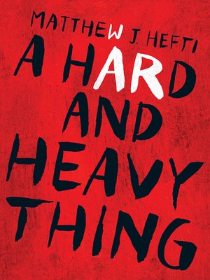 cover image of A Hard and Heavy Thing